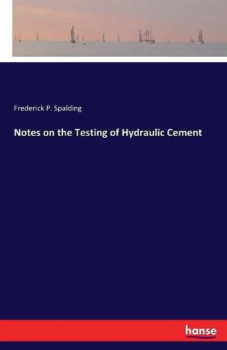 Cover image for Notes on the Testing of Hydraulic Cement