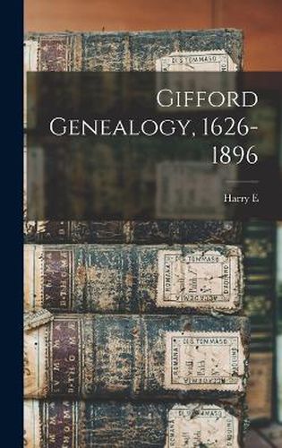 Gifford Genealogy, 1626-1896