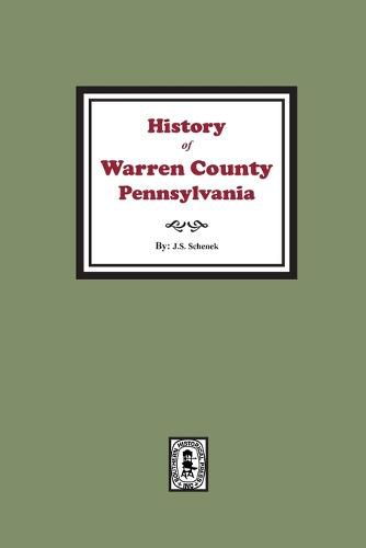 History of Warren County, Pennsylvania with illustrations and Biographical sketches of some of its Prominent Men and Pioneers