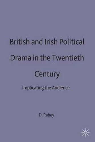 British and Irish Political Drama in the Twentieth Century: Implicating the Audience