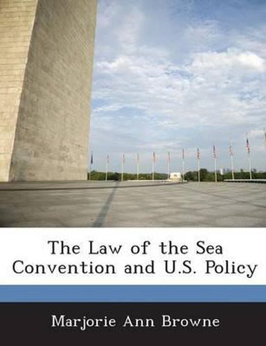 Cover image for The Law of the Sea Convention and U.S. Policy