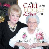 Cover image for Taking Care of an Elderly Loved One