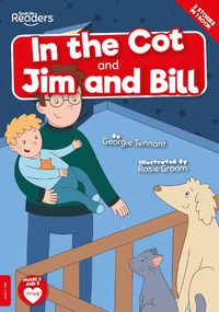 Cover image for In the Cot and Jim and Bill