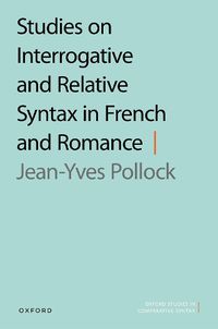 Cover image for Studies on Interrogative and Relative Syntax in French and Romance