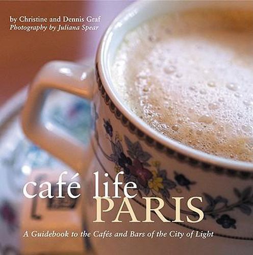 Cover image for Cafe Life Paris: A Guidebook to the Cafes and Bars of the City of Light