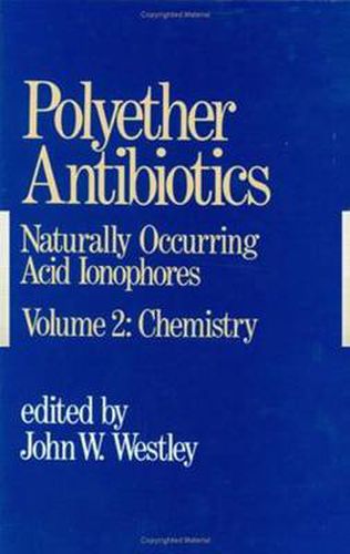 Cover image for Polyether Antibiotics: Naturally Occurring Acid Ionophores--Volume 2: Chemistry