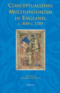 Cover image for Conceptualizing Multilingualism in Medieval England, C.800-C.1250