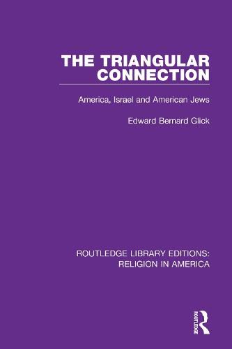 Cover image for The Triangular Connection: America, Israel and American Jews