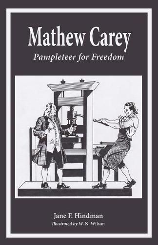 Mathew Carey: Pamphleteer for Freedom