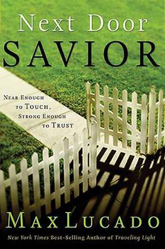 Cover image for Next Door Savior: Near Enough to Touch, Strong Enough to Trust