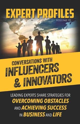 Cover image for Expert Profiles Volume 10: Conversations with Influencers & Innovators