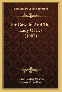 Cover image for Sir Gawain and the Lady of Lys (1907)