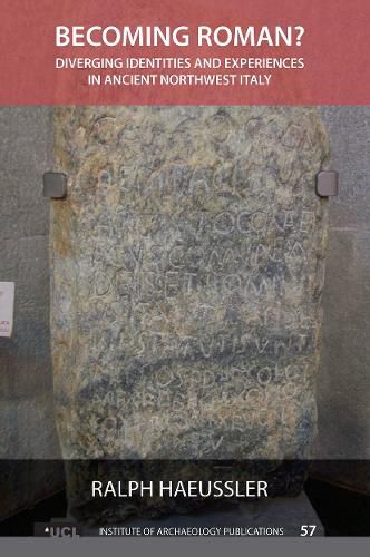 Cover image for Becoming Roman?: Diverging Identities and Experiences in Ancient Northwest Italy