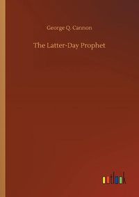 Cover image for The Latter-Day Prophet