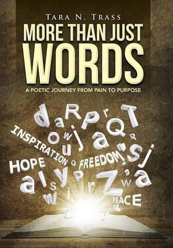 Cover image for More Than Just Words: A Poetic Journey From Pain to Purpose