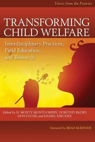 Cover image for Transforming Child Welfare: Interdisciplinary Practices, Field Education, and Research