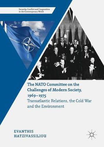 Cover image for The NATO Committee on the Challenges of Modern Society, 1969-1975: Transatlantic Relations, the Cold War and the Environment