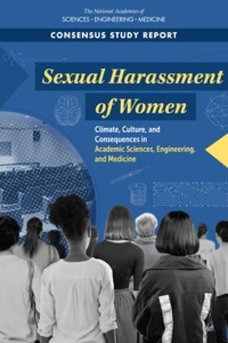 Cover image for Sexual Harassment of Women: Climate, Culture, and Consequences in Academic Sciences, Engineering, and Medicine