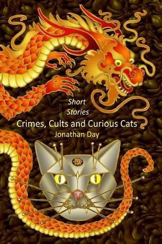 Cover image for Short Stories, Crimes, Cults and Curious Cats