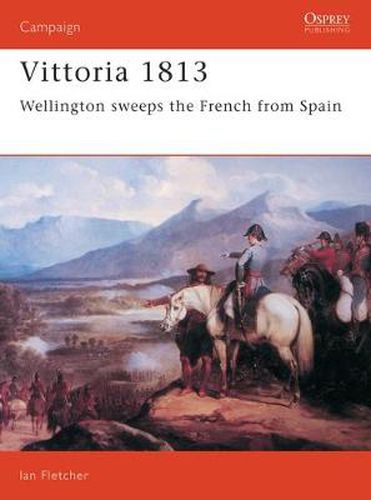 Vittoria 1813: Wellington Sweeps the French from Spain