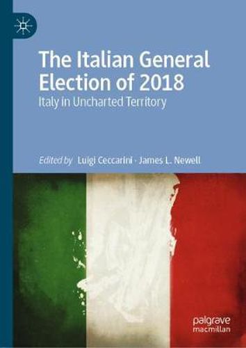 Cover image for The Italian General Election of 2018: Italy in Uncharted Territory