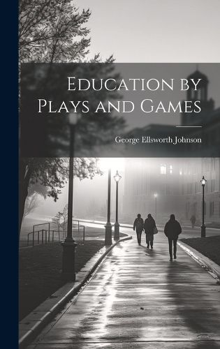 Cover image for Education by Plays and Games