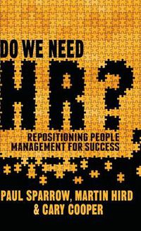 Cover image for Do We Need HR?: Repositioning People Management for Success