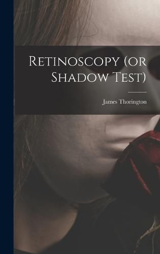 Cover image for Retinoscopy (or Shadow Test)