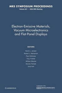 Cover image for Electron-Emissive Materials, Vacuum Microelectronics and Flat-Panel Displays: Volume 621