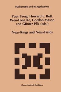 Cover image for Near-Rings and Near-Fields: Proceedings of the Conference on Near-Rings and Near-Fields Fredericton, New Brunswick, Canada, July 18-24, 1993