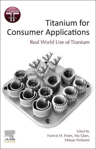 Cover image for Titanium for Consumer Applications: Real-World Use of Titanium