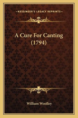 Cover image for A Cure for Canting (1794)