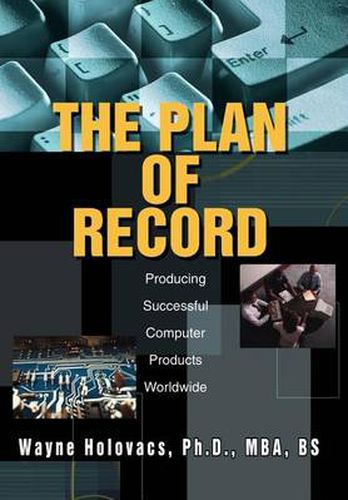 Cover image for The Plan of Record: Producing Successful Computer Products Worldwide