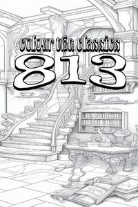 Cover image for EXCLUSIVE COLORING BOOK Edition of Maurice Leblanc's 813