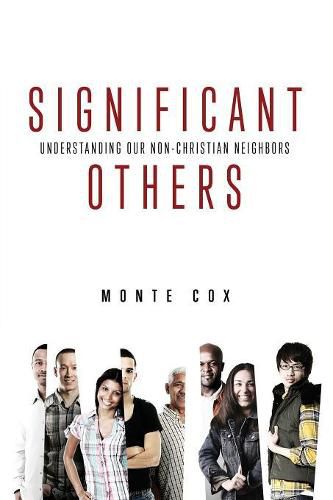 Cover image for Significant Others: Understanding Our Non-Christian Neighbors