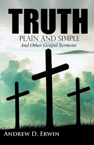 Cover image for Truth Plain and Simple: and Other Gospel Sermons