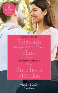 Cover image for Tycoon's Unexpected Caribbean Fling / The Rancher's Promise: Tycoon's Unexpected Caribbean Fling / the Rancher's Promise (Match Made in Haven)