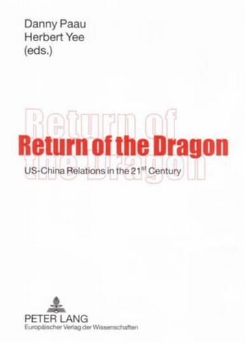 Cover image for Return of the Dragon: US-China Relations in the 21st Century