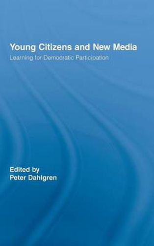 Cover image for Young Citizens and New Media: Learning for Democratic Participation