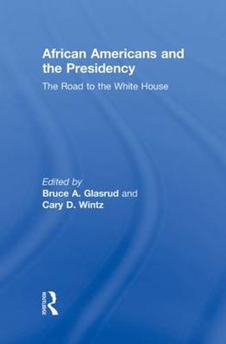 Cover image for African Americans and the Presidency: The Road to the White House