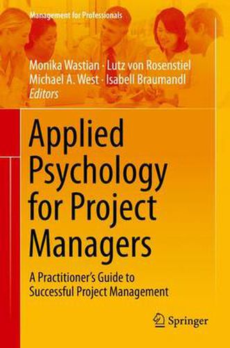 Cover image for Applied Psychology for Project Managers: A Practitioner's Guide to Successful Project Management