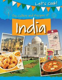 Cover image for The Culture and Recipes of India (Let's Cook!)