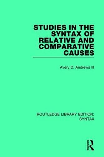 Cover image for Studies in the Syntax of Relative and Comparative Causes
