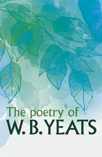 Cover image for The Poetry of W. B. Yeats