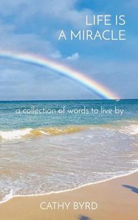 Cover image for Life Is a Miracle: a collection of words to live by