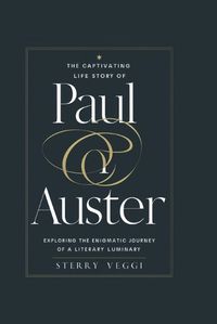 Cover image for The Captivating Life Story of Paul Auster