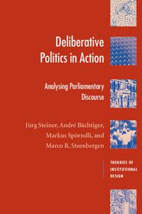 Cover image for Deliberative Politics in Action: Analyzing Parliamentary Discourse