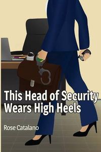 Cover image for This Head of Security Wears High Heels