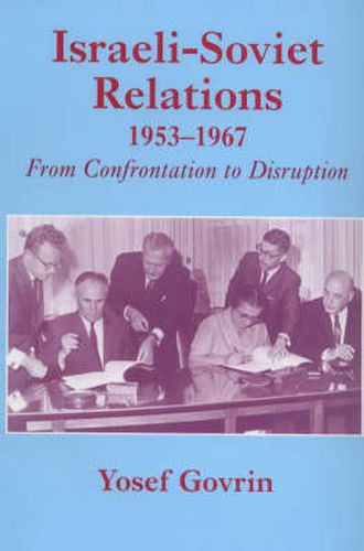 Cover image for Israeli-Soviet Relations, 1953-1967: From Confrontation to Disruption