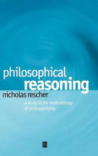 Cover image for Philosophical Reasoning: A Study in the Methodology of Philosophizing